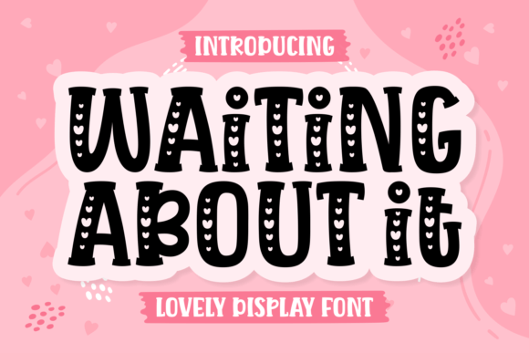 Evaluating Waiting About It for Romantic Design Projects