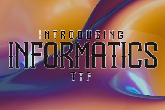 Informatics: The Futuristic Font for Bold Designs
